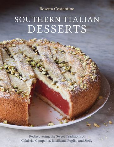 Southern Italian Desserts - Jennie Schacht - Rosetta Costantino