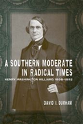 A Southern Moderate in Radical Times