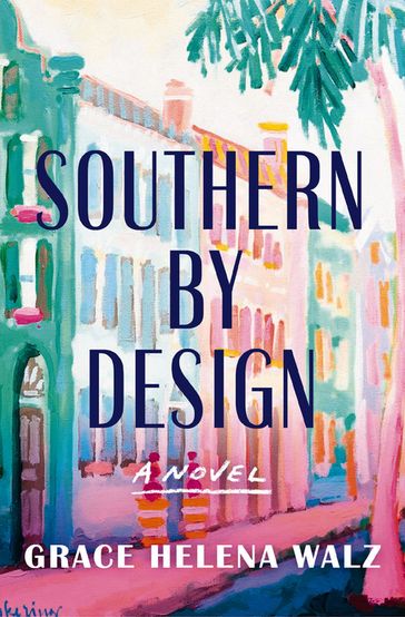 Southern by Design - Grace Helena Walz