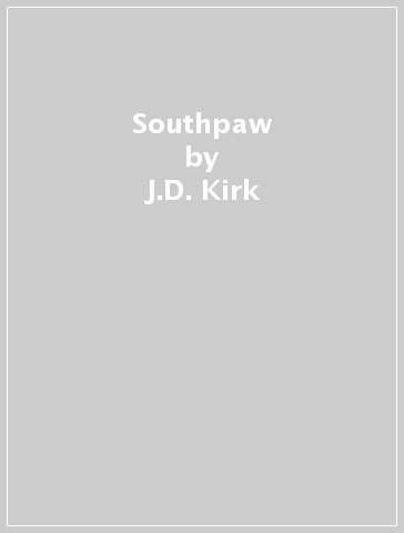 Southpaw - J.D. Kirk