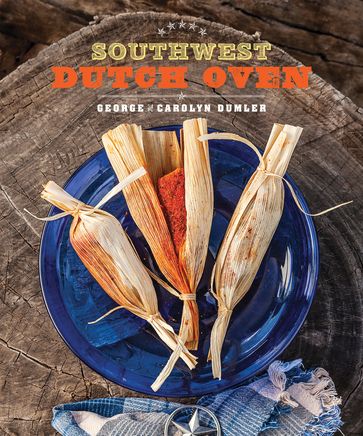 Southwest Dutch Oven - George Dumler - Carolyn Dumler