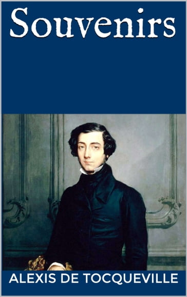 Souvenirs - Alexis De Tocqueville