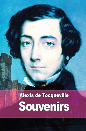 Souvenirs - Alexis De Tocqueville