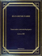 Souvenirs Entomologiques - Livre III