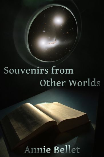 Souvenirs From Other Worlds - Annie Bellet