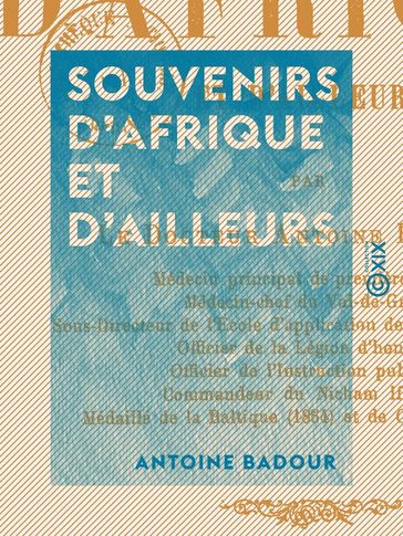 Souvenirs d'Afrique et d'ailleurs - Antoine Badour