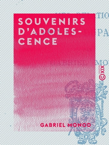 Souvenirs d'adolescence - Gabriel Monod