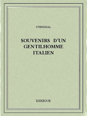 Souvenirs d'un gentilhomme italien - Stendhal