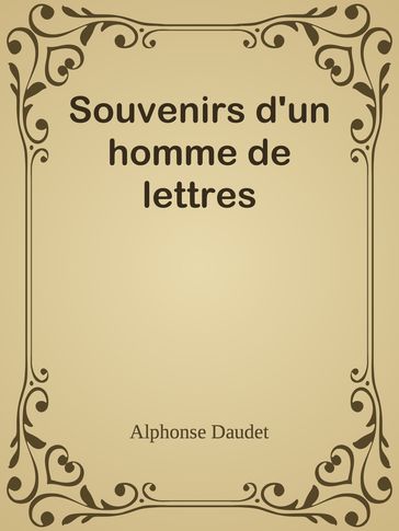 Souvenirs d'un homme de lettres - Alphonse Daudet