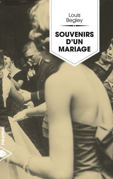 Souvenirs d'un mariage - Louis Begley