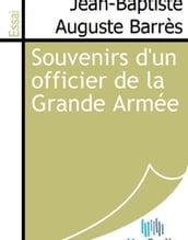 Souvenirs d un officier de la Grande Armée