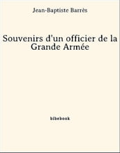 Souvenirs d un officier de la Grande Armée