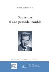 Souvenirs d une période trouble