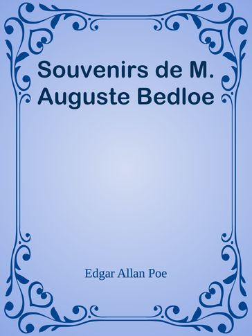 Souvenirs de M. Auguste Bedloe - Edgar Allan Poe