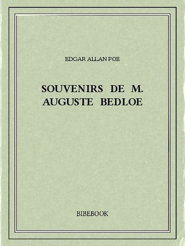 Souvenirs de M. Auguste Bedloe - Edgar Allan Poe