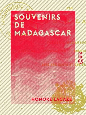 Souvenirs de Madagascar - Honoré Lacaze