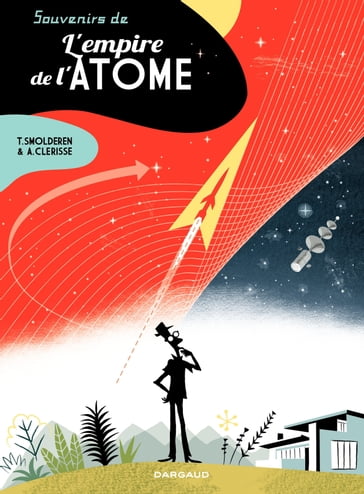 Souvenirs de l'empire de l'atome - Alexandre Clérisse - Thierry Smolderen
