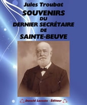 Souvenirs du dernier secrétaire de Sainte-Beuve