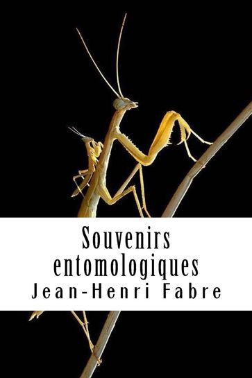 Souvenirs entomologiques - Livre V - Jean-Henri Fabre