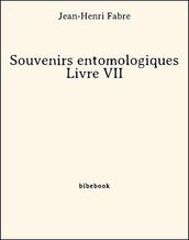 Souvenirs entomologiques - Livre VII