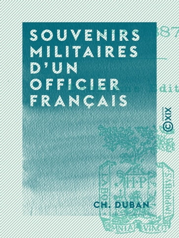 Souvenirs militaires d'un officier français - Ch. Duban