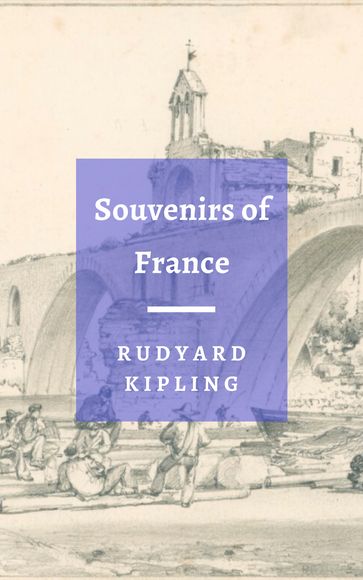 Souvenirs of France - Kipling Rudyard