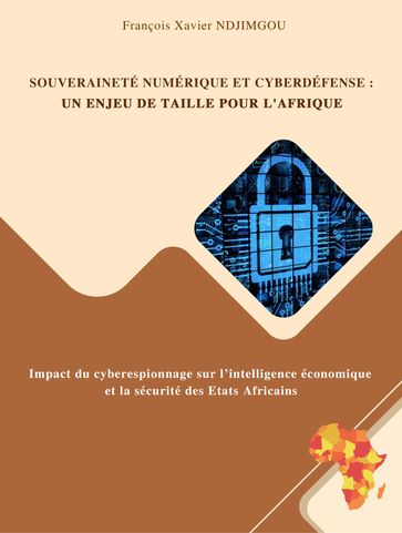 Souveraineté numérique: un enjeu de taille pour l'Afrique - François-Xavier Djimgou