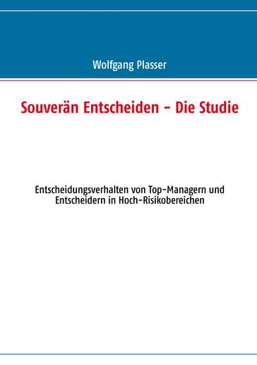 Souverän entscheiden - Die Studie - Wolfgang Plasser