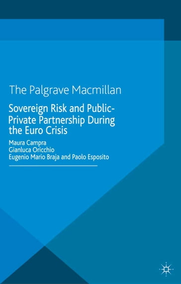 Sovereign Risk and Public-Private Partnership During the Euro Crisis - Maura Campra - Gianluca Oricchio - Eugenio Mario Braja - Paolo Esposito