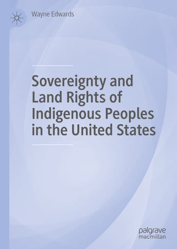 Sovereignty and Land Rights of Indigenous Peoples in the United States - Wayne Edwards