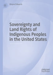 Sovereignty and Land Rights of Indigenous Peoples in the United States