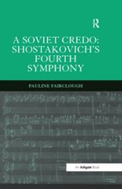 A Soviet Credo: Shostakovich s Fourth Symphony