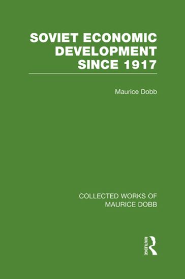 Soviet Economic Development Since 1917 - Maurice Dobb