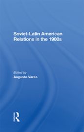 Soviet-Latin American Relations In The 1980s