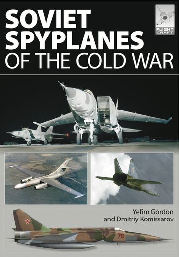 Soviet Spyplanes of the Cold War - Dmitriy Komissarov - Yefim Gordon