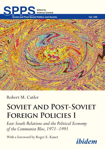 Soviet and Post-Soviet Foreign Policies I - Robert M. Cutler - Andreas Umland