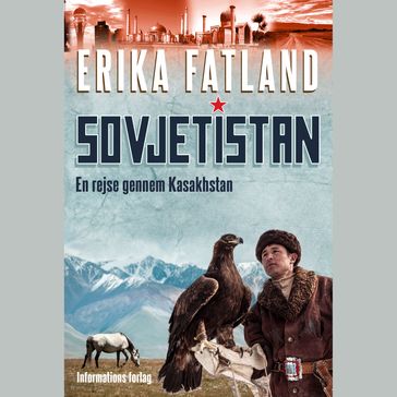 Sovjetistan - En rejse gennem Kasakhstan - Erika Fatland