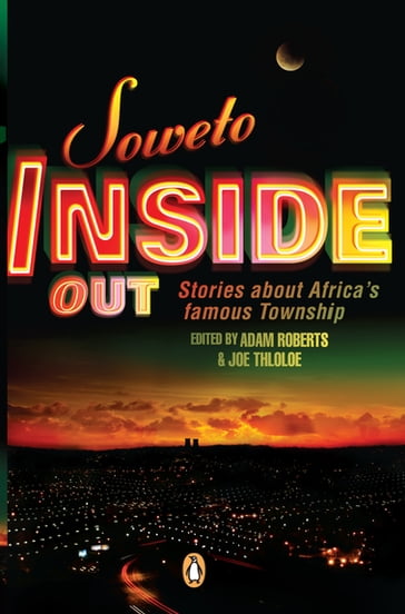 Soweto Inside Out - Adam Roberts