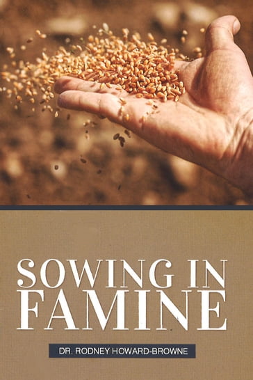 Sowing in Famine - Rodney Howard-Browne