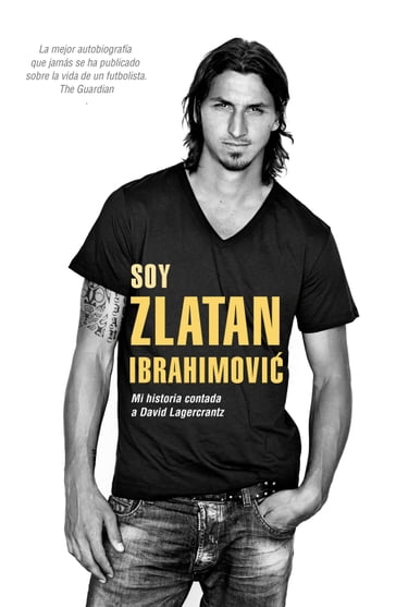 Soy Zlatan Ibrahimovi - Zlatan Ibrahimovic - David Lagercrantz