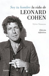 Soy tu hombre. La vida de Leonard Cohen