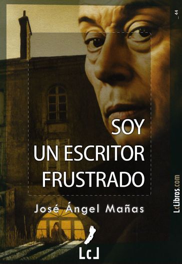 Soy un escritor frustrado - José Ángel Mañas