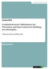 Sozialarbeiterische Maßnahmen der Prävention und Intervention bei Mobbing am Arbeitsplatz