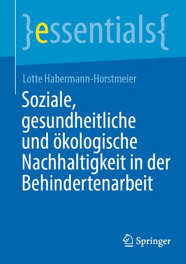 Soziale, gesundheitliche und ökologische Nachhaltigkeit in der Behindertenarbeit - Lotte Habermann-Horstmeier