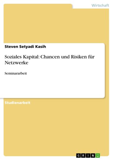 Soziales Kapital: Chancen und Risiken für Netzwerke - Steven Setyadi Kasih