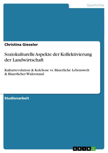 Soziokulturelle Aspekte der Kollektivierung der Landwirtschaft - Christina Gieseler