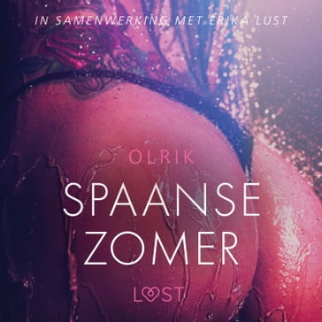 Spaanse zomer  erotisch verhaal - LUST Audioboeken - Olrik