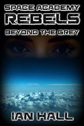 Space Academy Rebels: Beyond the Grey