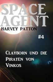 Space Agent #4: Clayborn und die Piraten von Vinkos
