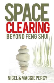 Space Clearing: Beyond Feng Shui